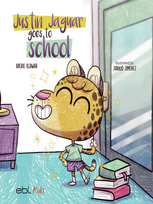 cover image of Justin Jaguar Goes to School